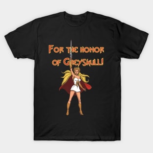 She-ra For the Honor of Greyskull T-Shirt